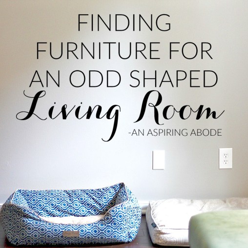 Finding Furniture for an odd shaped living room